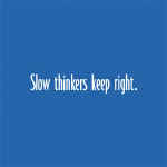 1609-c5557 slow thinkers.jpg (39526 bytes)