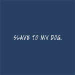 1583-c5615 Slave To My Dog.jpg (38942 bytes)